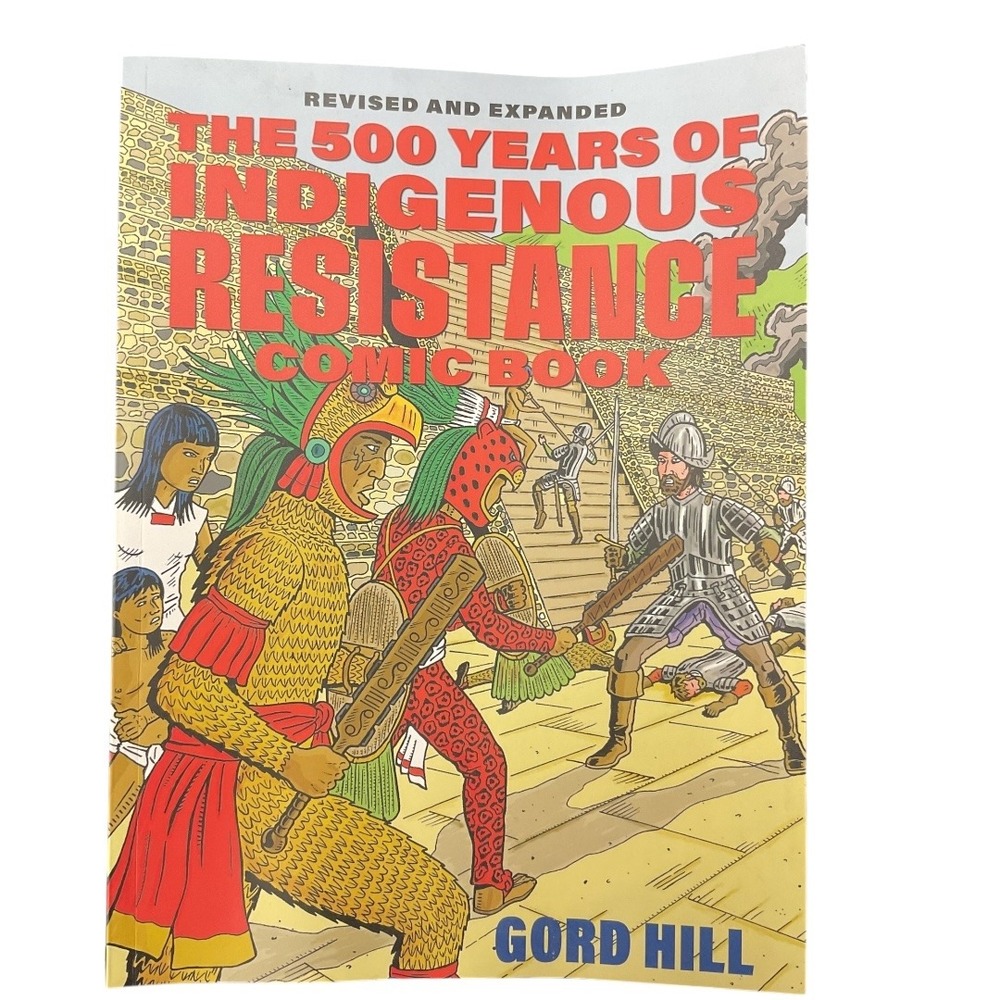 The 500‎ Years of Indigenous Resistance Comic Book by Gord Hill